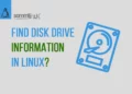 Find Hard Disk Drive Information in Linux